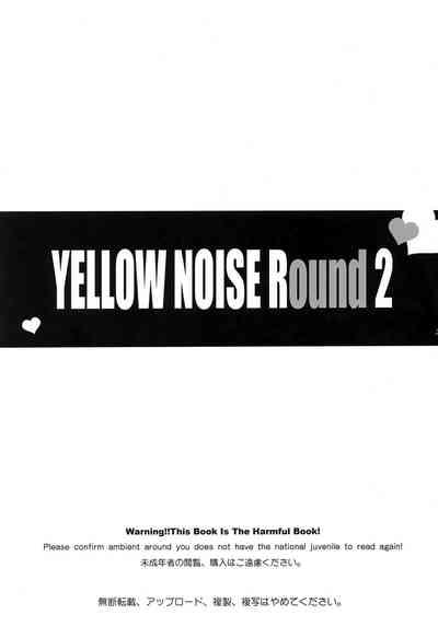 Yellow Noise Round 2 2
