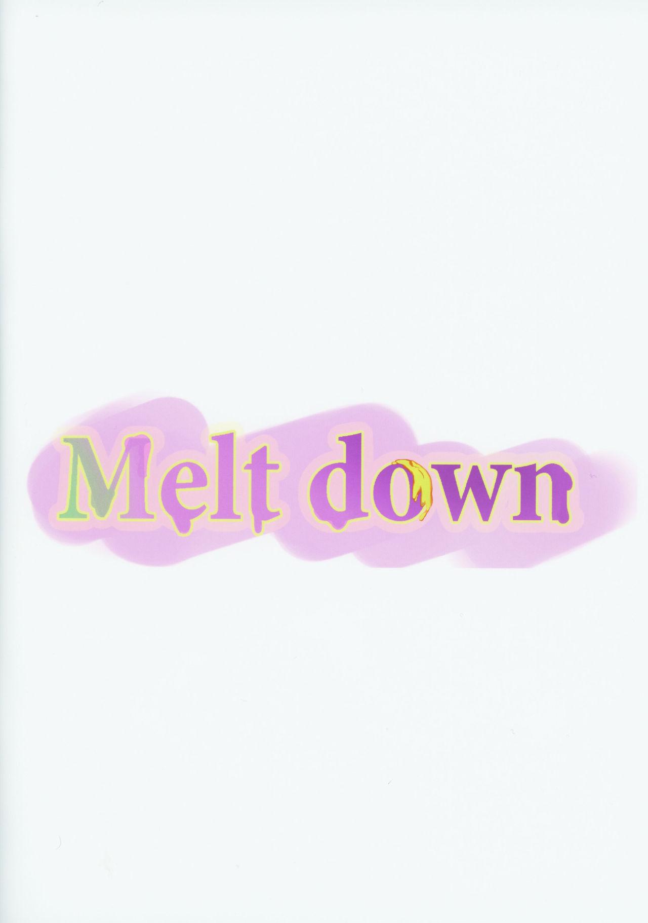 Melt down 21